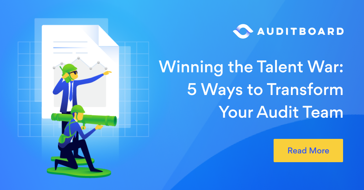 Winning The Talent War: 5 Ways To Transform Your Audit Team | AuditBoard